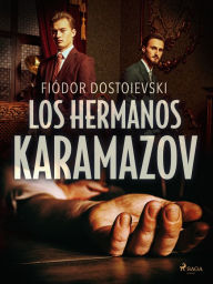Title: Los hermanos Karamozov, Author: Fiódor Dostoyevski