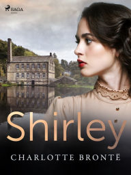 Title: Shirley, Author: Charlotte Brontë