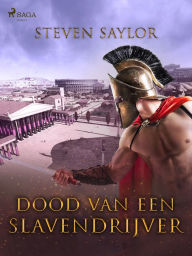 Title: Dood van een slavendrijver, Author: Steven Saylor