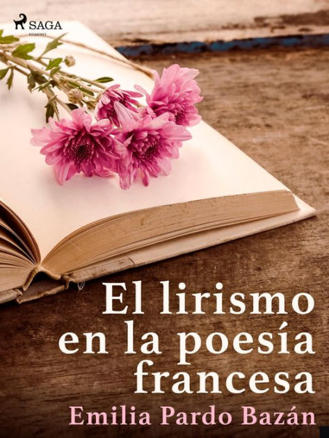 El lirismo en la poesía francesa by Emilia Pardo Bazán NOOK Book