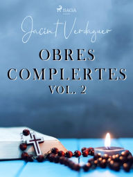 Title: Obres complertes. Vol. 2, Author: Jacint Verdaguer i Santaló