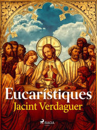 Title: Eucarístiques, Author: Jacint Verdaguer i Santaló