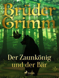 Title: Der Zaunkönig und der Bär, Author: Brüder Grimm