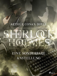 Title: Eine sonderbare Anstellung, Author: Arthur Conan Doyle