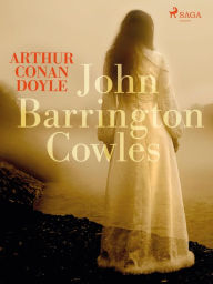 Title: John Barrington Cowles, Author: Arthur Conan Doyle