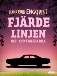 Title: Fjärde linjen och lyktgubbarna, Author: Hans Erik Engqvist
