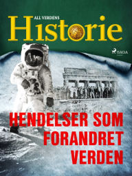 Title: Hendelser som forandret verden, Author: All Verdens Historie