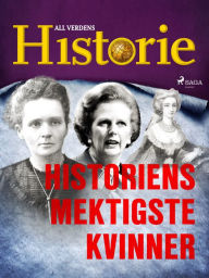 Title: Historiens mektigste kvinner, Author: All Verdens Historie