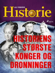 Title: Historiens største konger og dronninger, Author: All Verdens Historie