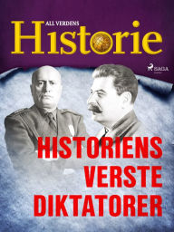 Title: Historiens verste diktatorer, Author: All Verdens Historie