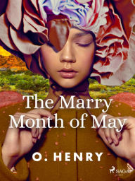 Title: The Marry Month of May, Author: O. Henry