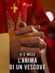 Title: L'anima di un vescovo, Author: H. G. Wells