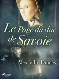 Title: Le Page du duc de Savoie, Author: Alexandre Dumas