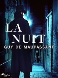 Title: La Nuit, Author: Guy de Maupassant