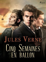 Title: Cinq Semaines en ballon, Author: Jules Verne