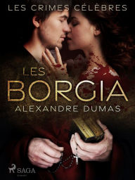 Title: Les Borgia, Author: Alexandre Dumas