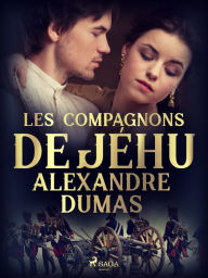 Title: Les compagnons de Jéhu, Author: Alexandre Dumas