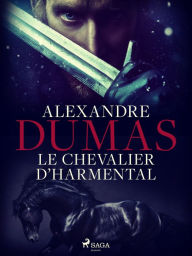 Title: Le Chevalier d'Harmental, Author: Alexandre Dumas