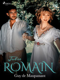 Title: Julie Romain, Author: Guy de Maupassant