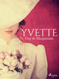 Title: Yvette, Author: Guy de Maupassant