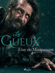 Title: Le Gueux, Author: Guy de Maupassant