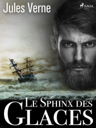 Title: Le Sphinx des Glaces, Author: Jules Verne