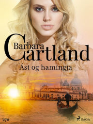 Title: Ást og hamingja (Hin eilífa sería Barböru Cartland 12), Author: Barbara Cartland