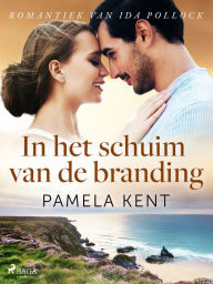 Title: In het schuim van de branding, Author: Pamela Kent