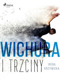 Title: Wichura i trzciny, Author: Irena Krzywicka