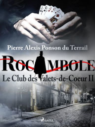 Title: Le Club des Valets-de-Coeur II, Author: Pierre Ponson du Terrail