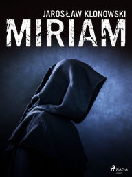 Title: Miriam, Author: Jaroslaw Klonowski