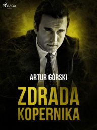 Title: Zdrada Kopernika, Author: Artur Górski