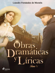 Title: Obras dramáticas y líricas. Tomo V, Author: Leandro Fernández de Moratín