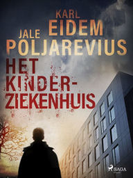 Title: Het kinderziekenhuis, Author: Karl Eidem