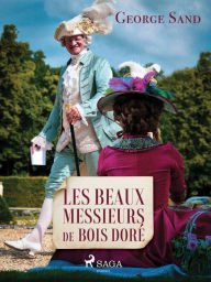 Title: Les Beaux Messieurs de Bois-Doré, Author: George Sand