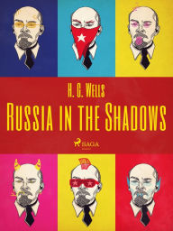 Title: Russia in the Shadows, Author: H. G. Wells