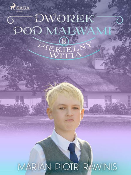 Dworek pod Malwami 8 - Piekielny Witia