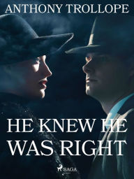 Title: He Knew He Was Right, Author: Anthony Trollope