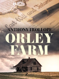 Title: Orley Farm, Author: Anthony Trollope