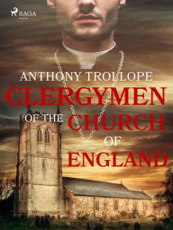 Title: Clergymen of the Church of England, Author: Anthony Trollope