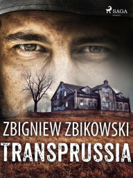 Title: Transprussia, Author: Zbigniew Zbikowski