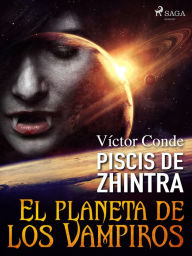 Title: Piscis de Zhintra: el planeta de los vampiros, Author: Víctor Conde
