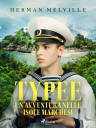 Title: Typee: un'avventura nelle isole Marchesi, Author: Herman Melville