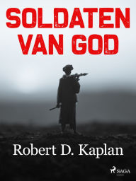 Title: Soldaten van God, Author: Robert D. Kaplan