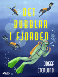Title: Det bubblar i fjorden, Author: Josef Stenlund