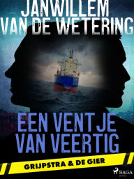 Title: Een ventje van veertig, Author: Janwillem Wetering