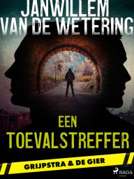 Title: Een toevalstreffer, Author: Janwillem Wetering