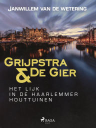 Title: Het lijk in de Haarlemmer Houttuinen, Author: Janwillem van de Wetering