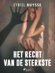 Title: Het recht van de sterkste, Author: Cyriel Buysse