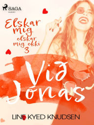 Title: Elskar mig, elskar mig ekki 3 - Við Jónas, Author: Line Kyed Knudsen